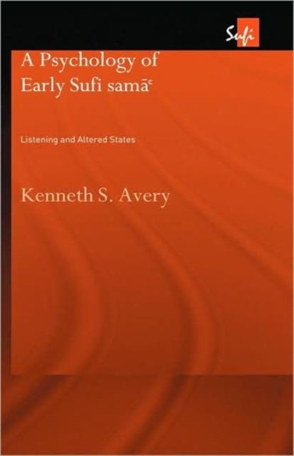 A Psychology of Early Sufi Sama`