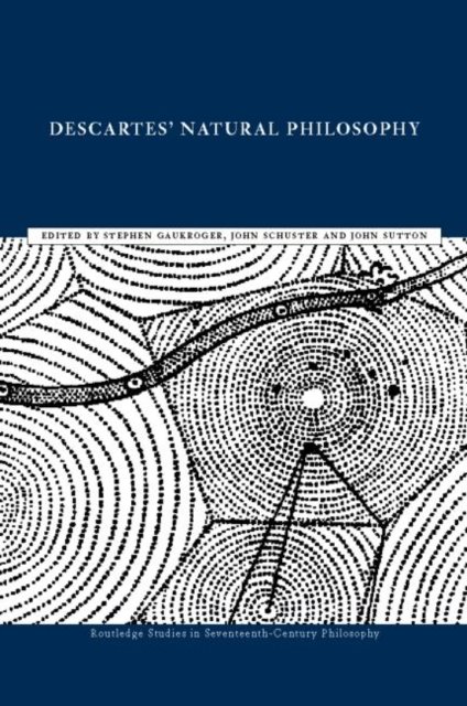 Descartes'' Natural Philosophy