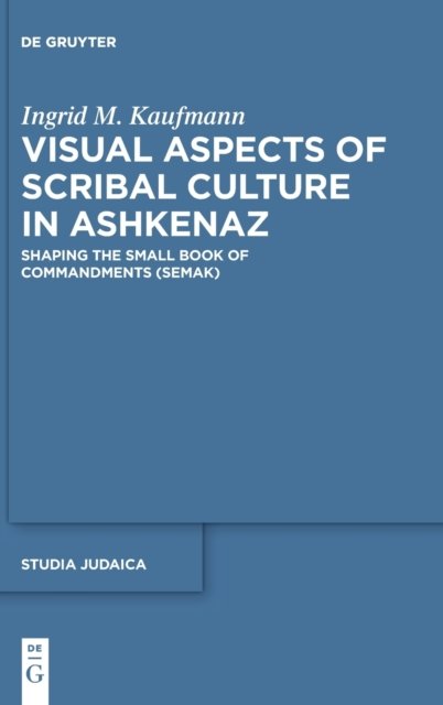 Visual Aspects of Scribal Culture in Ashkenaz