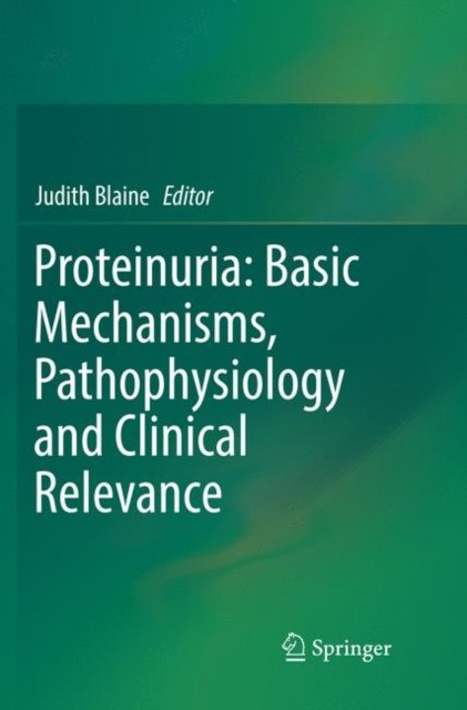 Proteinuria: Basic Mechanisms, Pathophysiology and Clinical Relevance