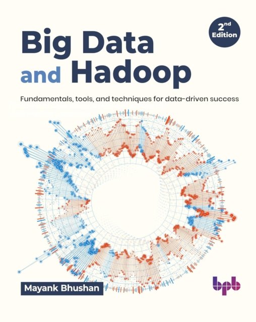 Big Data and Hadoop