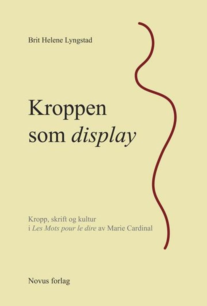 Kroppen som display - kropp, skrift og kultur i Les mots pour le dire av Marie Cardinal