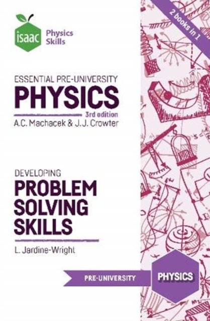 Developing Mastery of Essential Pre-University Physics / Developing Problem Solving skills