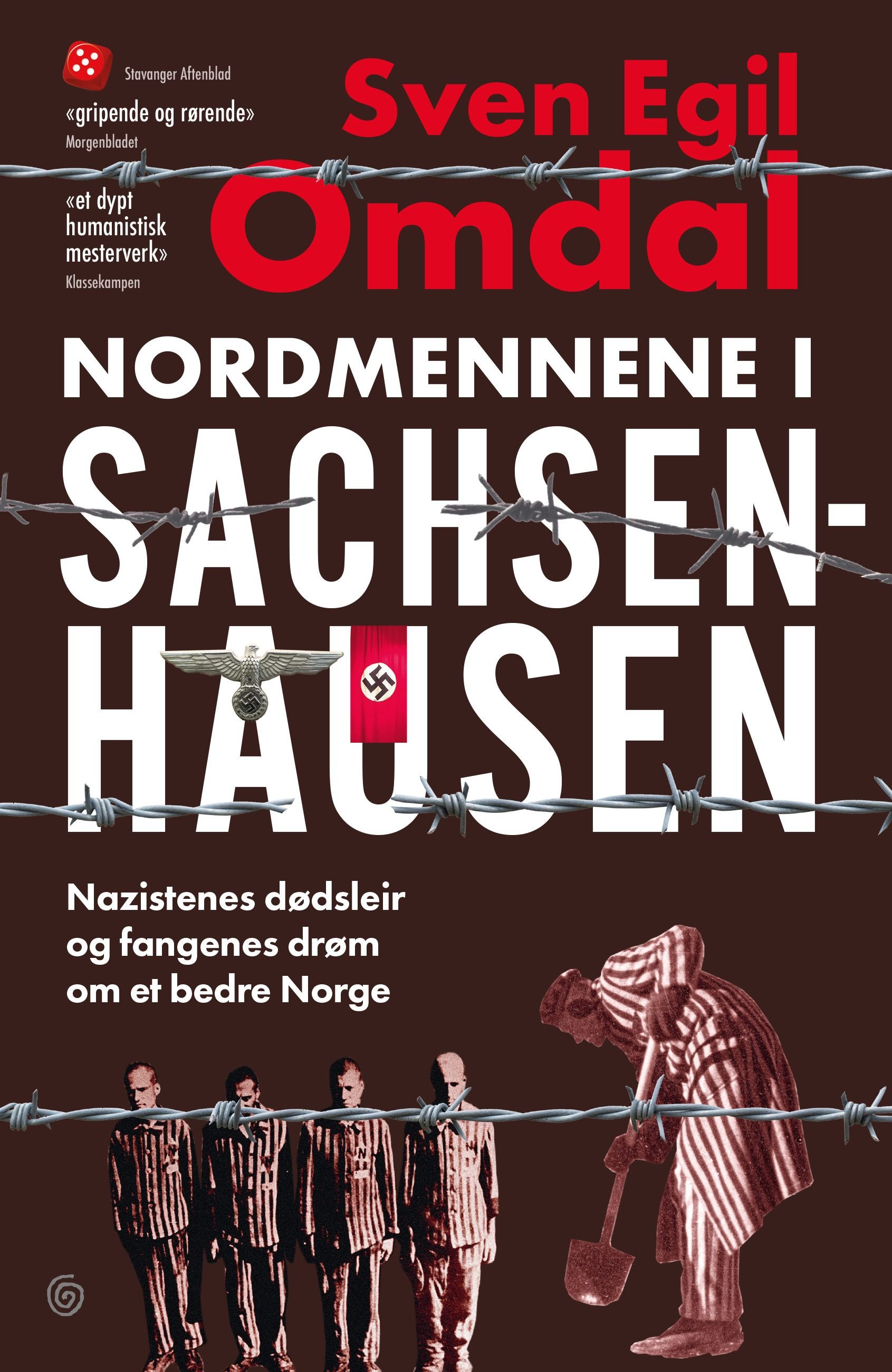 Nordmennene i Sachsenhausen - nazistenes dødsleir og fangenes drøm om et bedre Norge