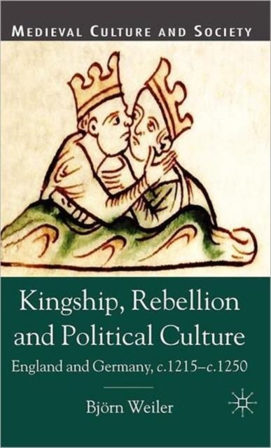 Kingship, Rebellion and Political Culture