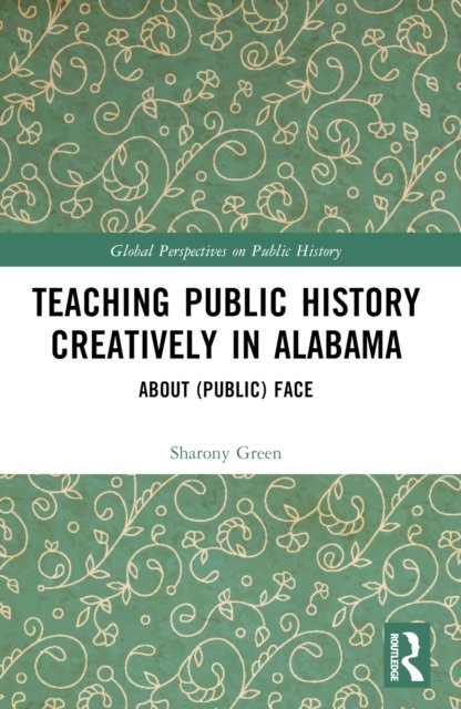 Teaching Public History Creatively in Alabama
