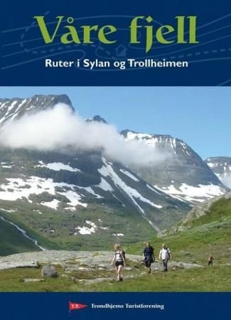 Våre fjell - ruter i Sylan og Trollheimen