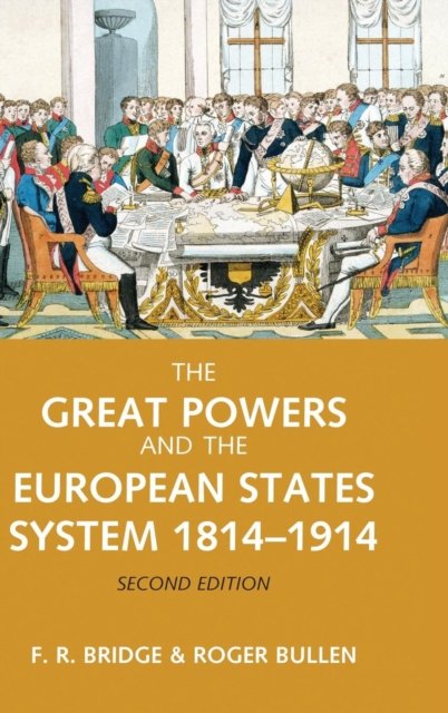 The Great Powers and the European States System 1814-1914