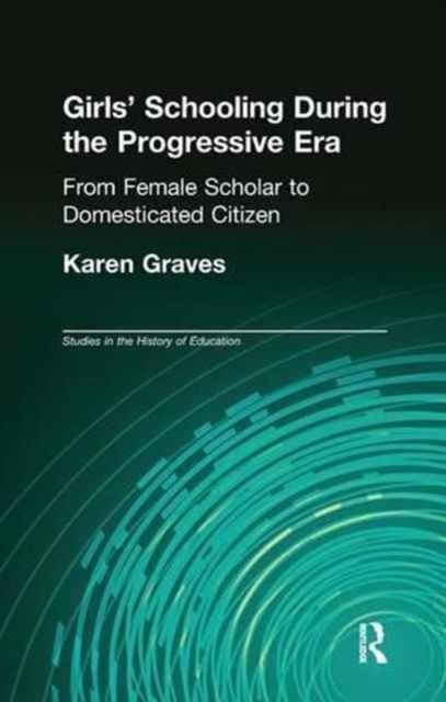 Girl''s Schooling During The Progressive Era