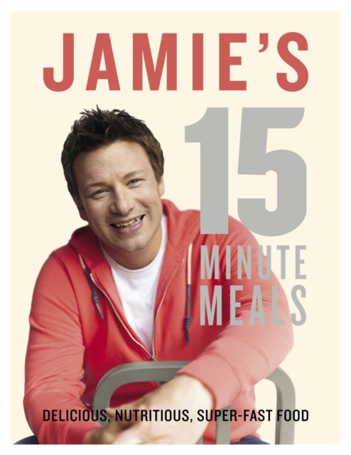 Jamie''s 15-Minute Meals