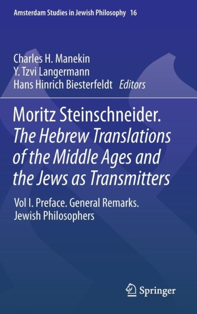 Moritz Steinschneider. The Hebrew Translations of the Middle Ages and the Jews as Transmitters