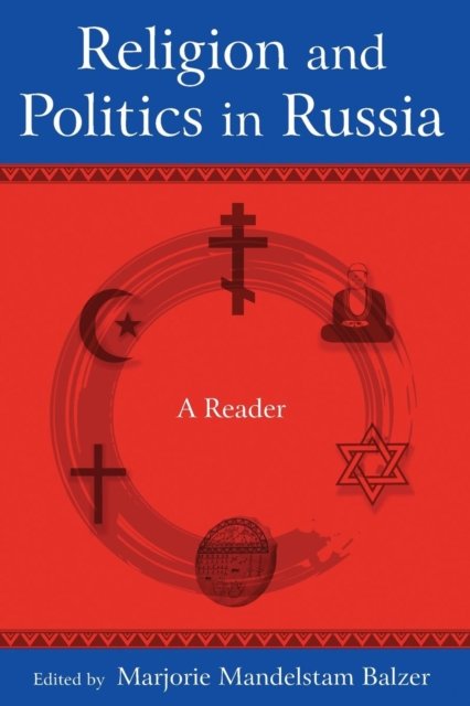 Religion and Politics in Russia: A Reader