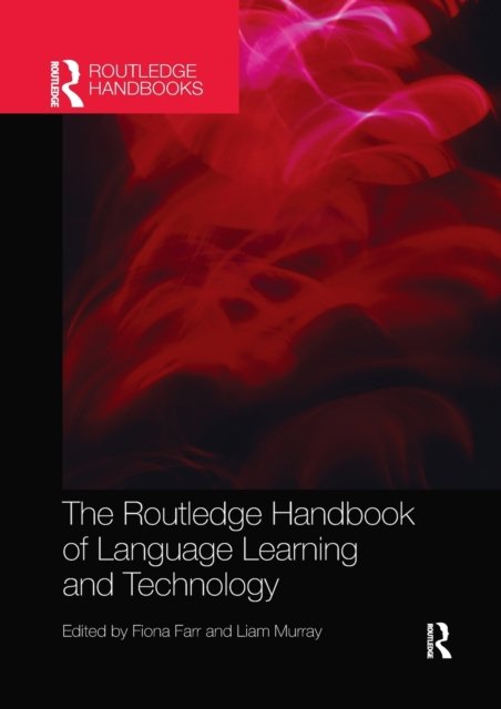 The Routledge Handbook of Language Learning and Technology