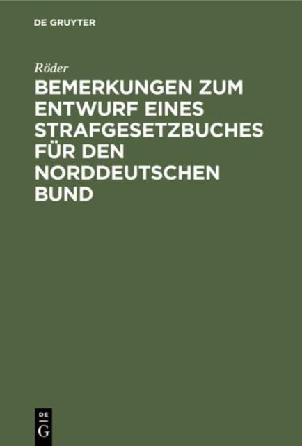 Bemerkungen zum Entwurf eines Strafgesetzbuches für den norddeutschen Bund
