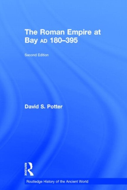 The Roman Empire at Bay, AD 180-395