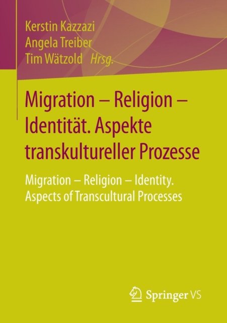 Migration – Religion – Identitat. Aspekte transkultureller Prozesse