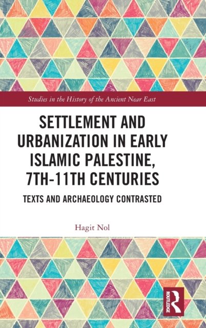 Settlement and Urbanization in Early Islamic Palestine, 7th-11th Centuries