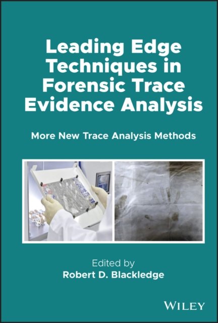 Leading Edge Techniques in Forensic Trace Evidence  Analysis – More New Trace Analysis Methods