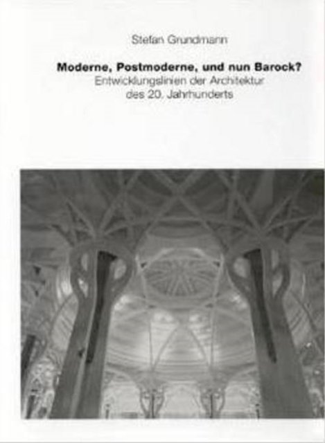 Moderne, Postmoderne und nun Barock?