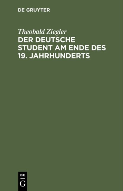 Der Deutsche Student Am Ende Des 19. Jahrhunderts