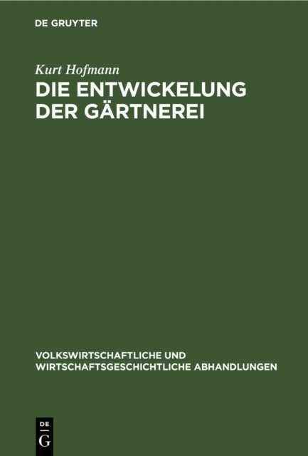Die Entwickelung Der Gartnerei