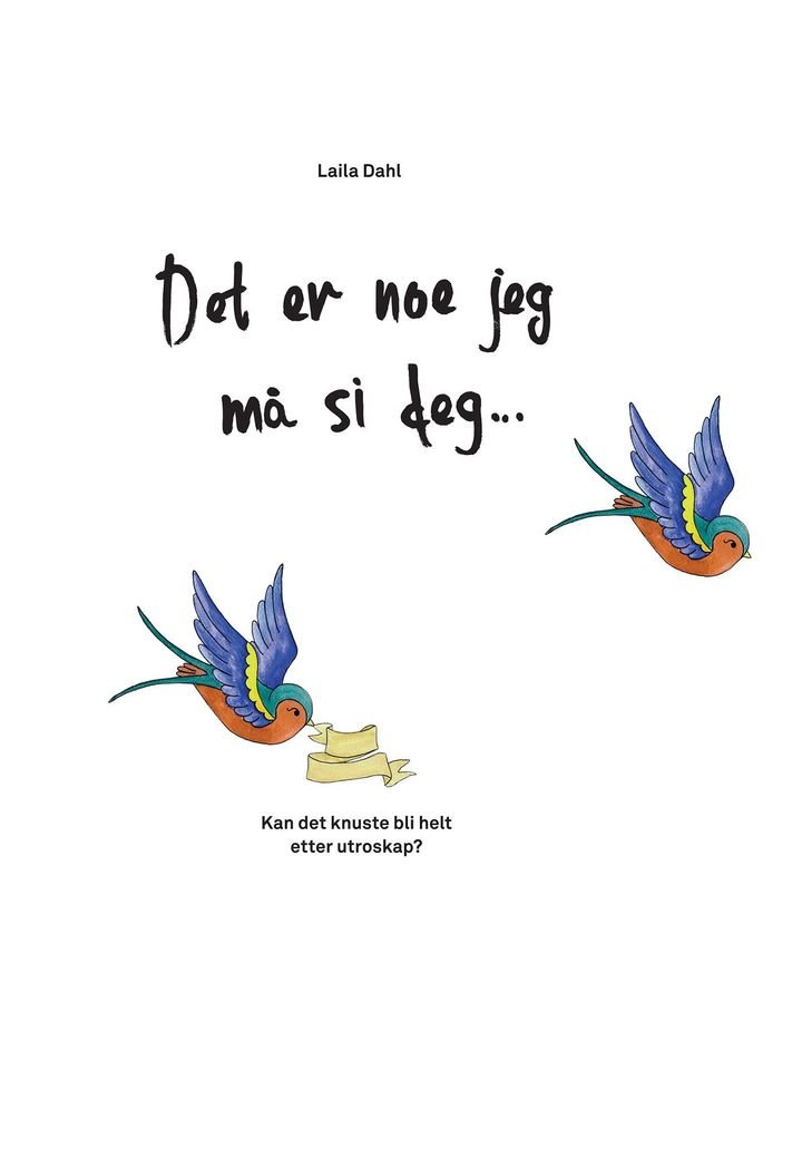 Det er noe jeg må si deg - kan det knuste bli helt etter utroskap?