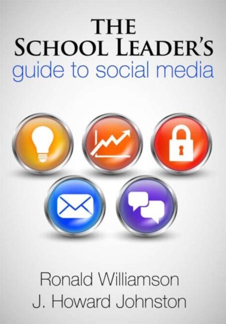 The School Leader''s Guide to Social Media