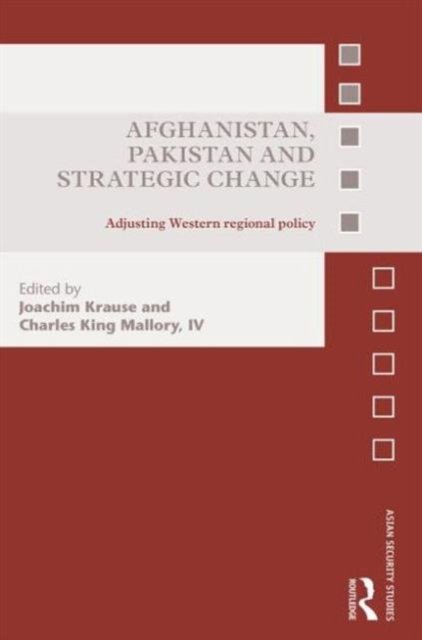 Afghanistan, Pakistan and Strategic Change