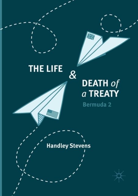 The Life and Death of a Treaty