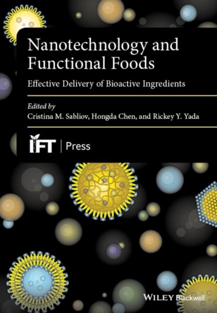 Nanotechnology and Functional Foods – Effective Delivery of Bioactive Ingredients
