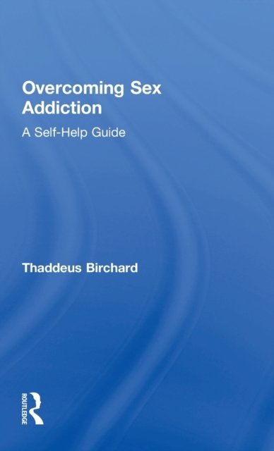 Overcoming Sex Addiction