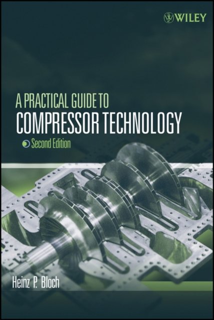 A Practical Guide to Compressor Technology 2e