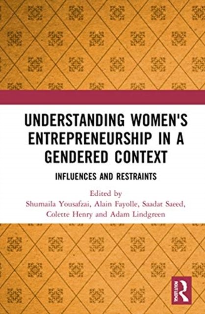 Understanding Women''s Entrepreneurship in a Gendered Context