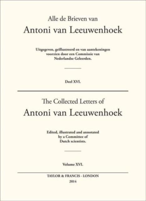 The Collected Letters of Antoni Van Leeuwenhoek - Volume 16