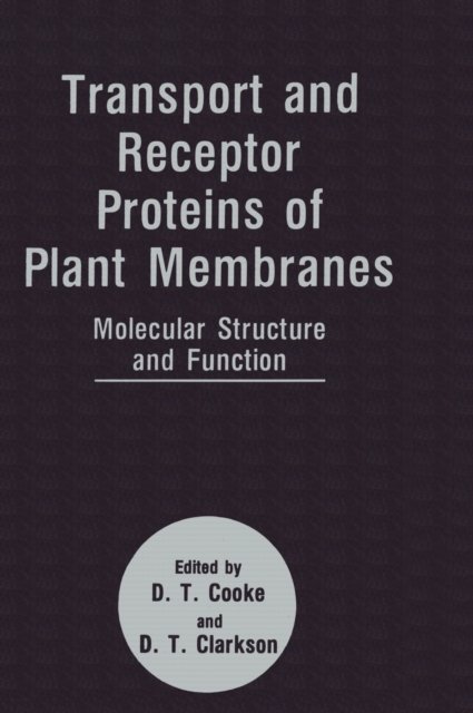 Transport and Receptor Proteins of Plant Membranes