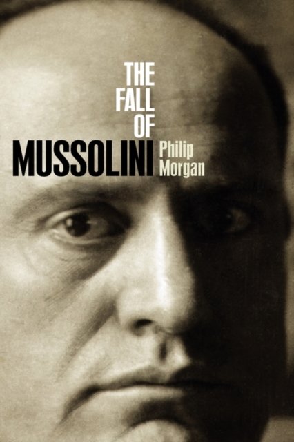 The Fall of Mussolini
