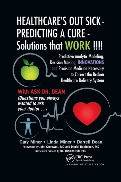 HEALTHCARE''s OUT SICK - PREDICTING A CURE - Solutions that WORK !!!!