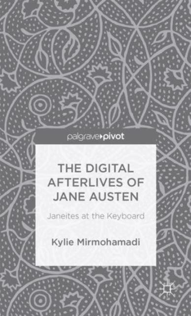 The Digital Afterlives of Jane Austen