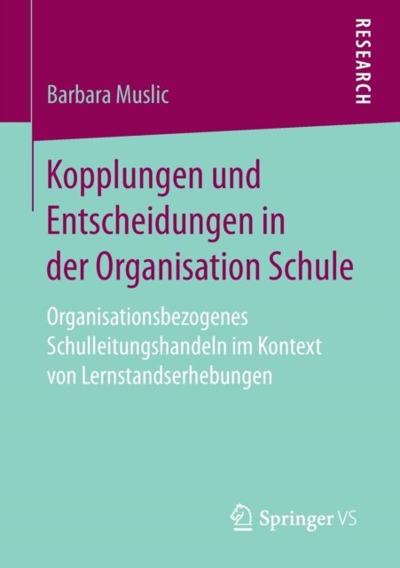 Kopplungen und Entscheidungen in der Organisation Schule