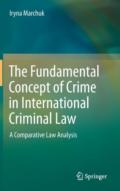 The Fundamental Concept of Crime in International Criminal Law