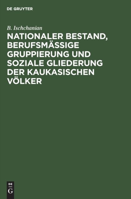 Nationaler Bestand, Berufsmaßige Gruppierung Und Soziale Gliederung Der Kaukasischen Volker