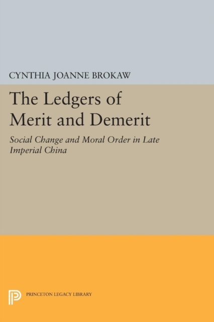 The Ledgers of Merit and Demerit – Social Change and Moral Order in Late Imperial China