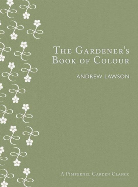 The Gardener's Book of Colour