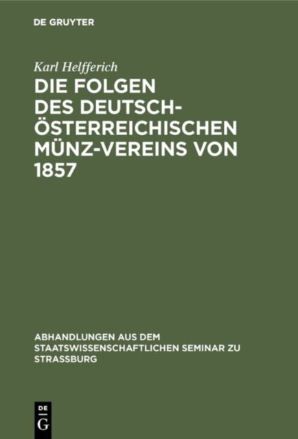 Folgen des deutsch-österreichischen Münz-Vereins von 1857