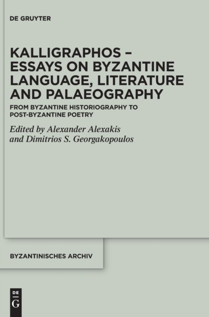 Kalligraphos – Essays on Byzantine Language, Literature and Palaeography