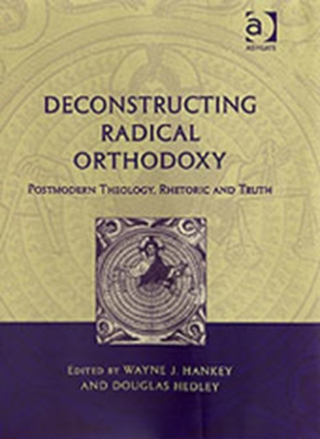 Deconstructing Radical Orthodoxy