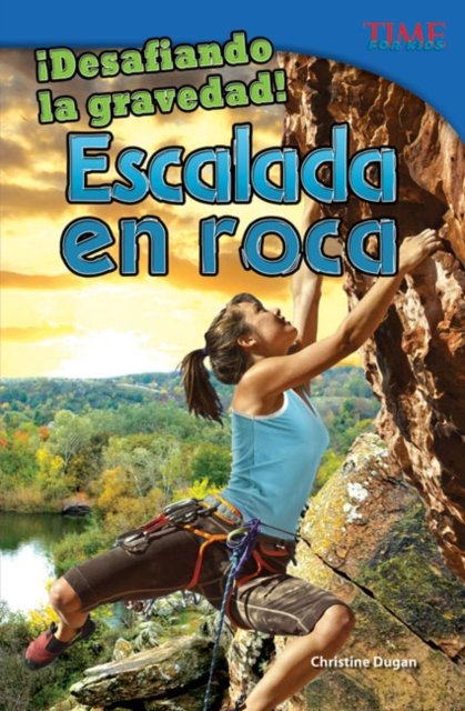 !Desafiando la gravedad! Escalada en roca