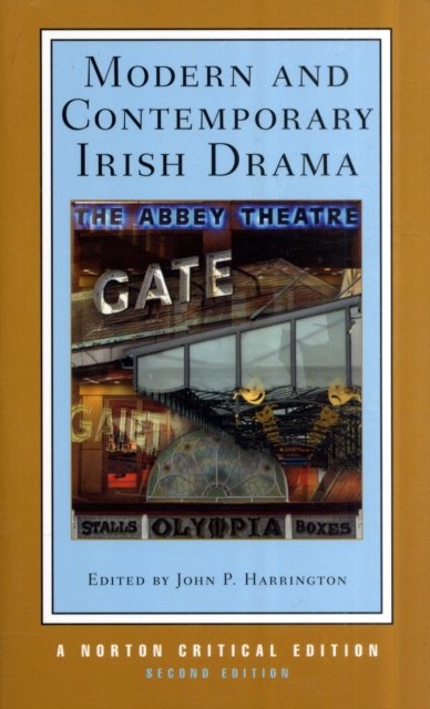 Modern and Contemporary Irish Drama – A Norton Critical Edition