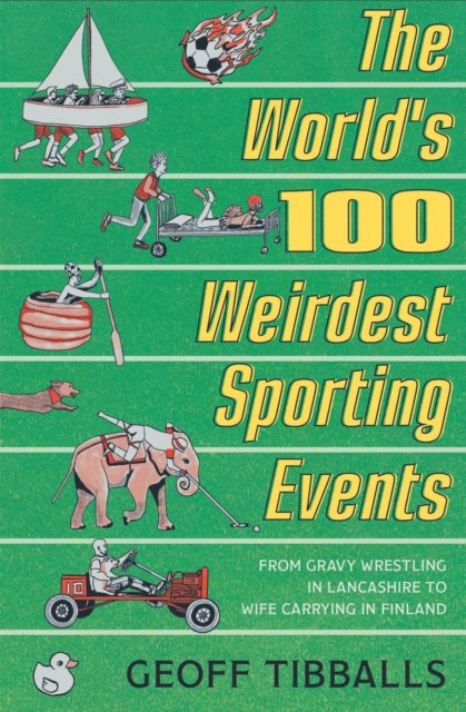 World''s 100 Weirdest Sporting Events