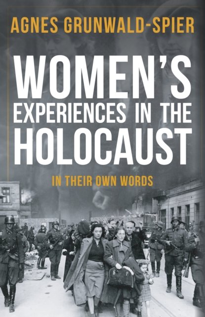 Women''s Experiences in the Holocaust